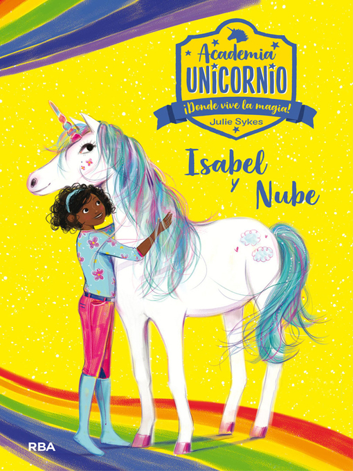 Title details for Academia Unicornio 4--Isabel y Nube by Julie Sykes - Wait list